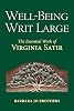 Well-Being Writ Large: The Essential Work of Virginia Satir Hardcover – January 29, 2019