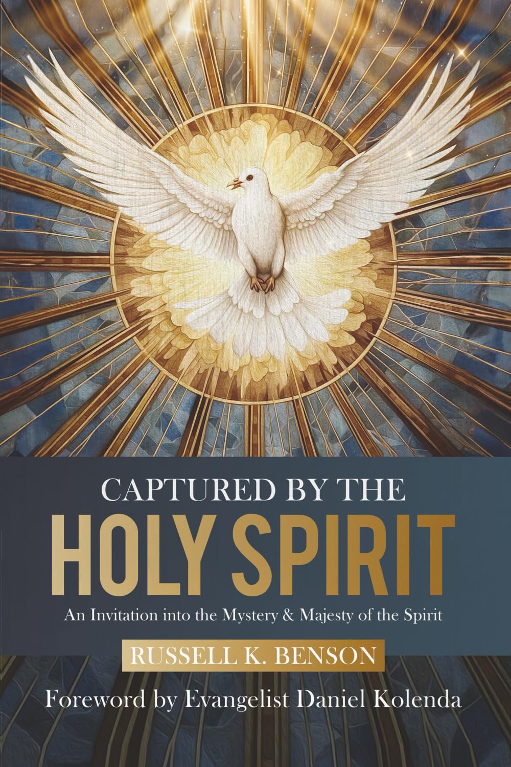 Captured by the Holy Spirit: An Invitation into the Mystery and Majesty of the Spirit