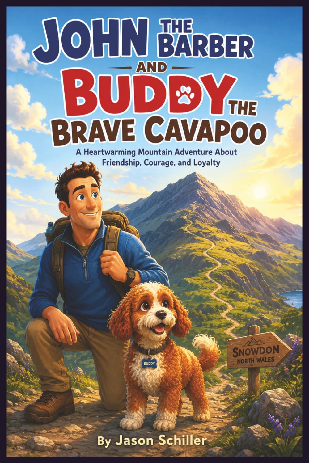 John the Barber and Buddy the Brave Cavapoo: The Mountain Walk, A story of Courage, Bravery, and Friendship, Adventure story, Bedtime story, 6:9