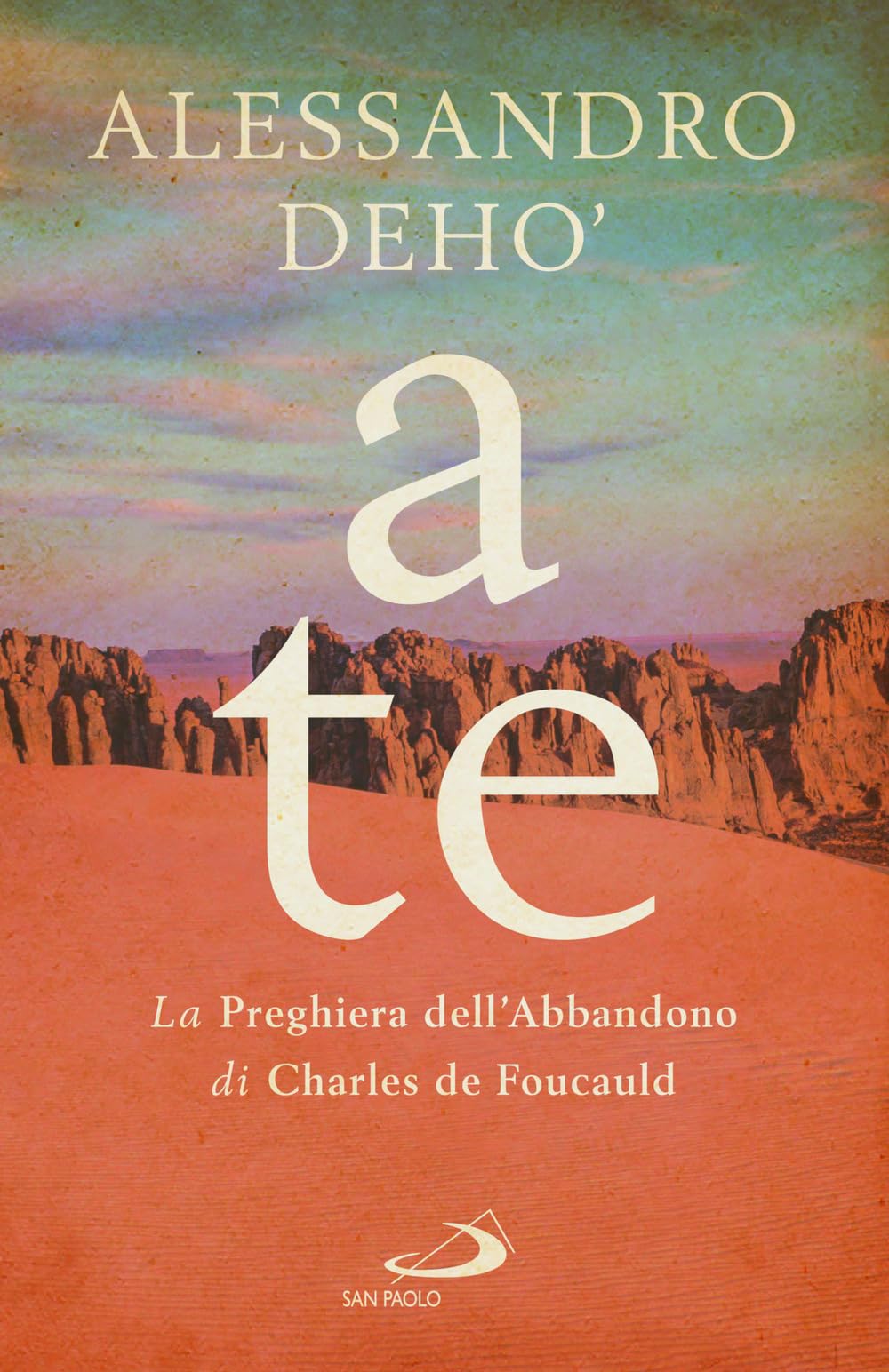 A Te. La Preghiera Dell'abbandono Di Charles De Foucauld - 4