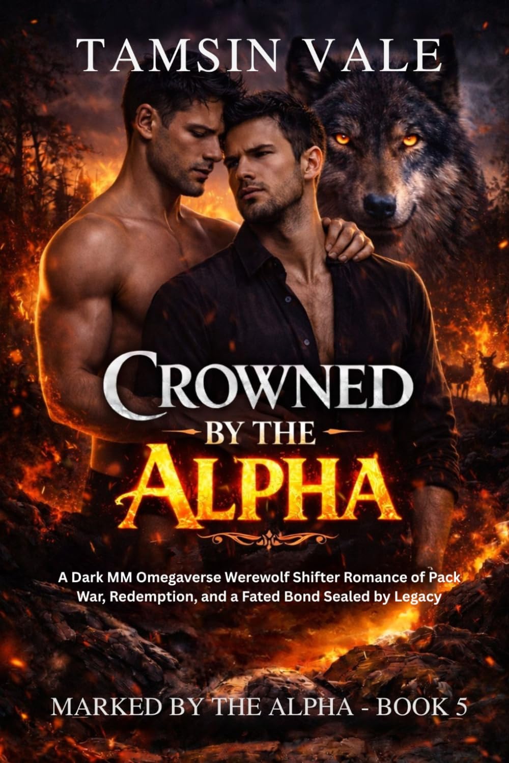 Crowned by the Alpha: A Dark MM Omegaverse Werewolf Shifter Romance of Pack War, Redemption, and a Fated Bond Sealed by Legacy (Marked by the Alpha: A ... Romance of Fated Mates and Pack Power)