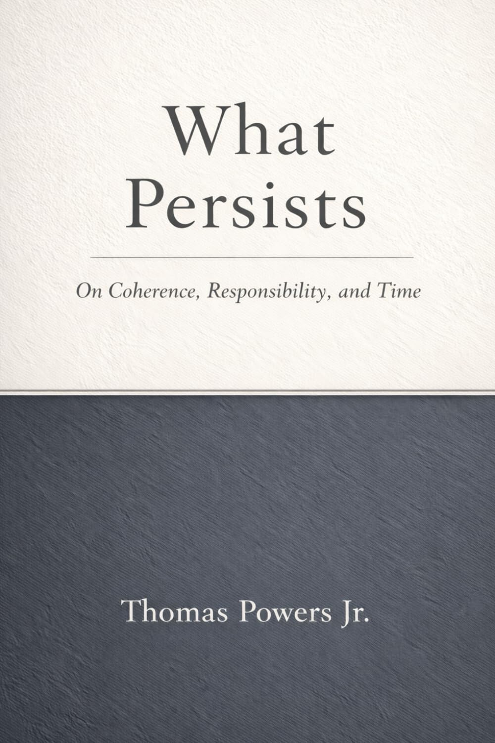 What Persists: On Coherence, Responsibility, and Time