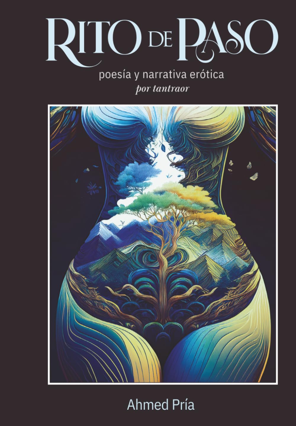 RITO DE PASO: poesía y narrativa erótica por tantraor (TRILOGIA DE POEMAS POR TANTRAOR)