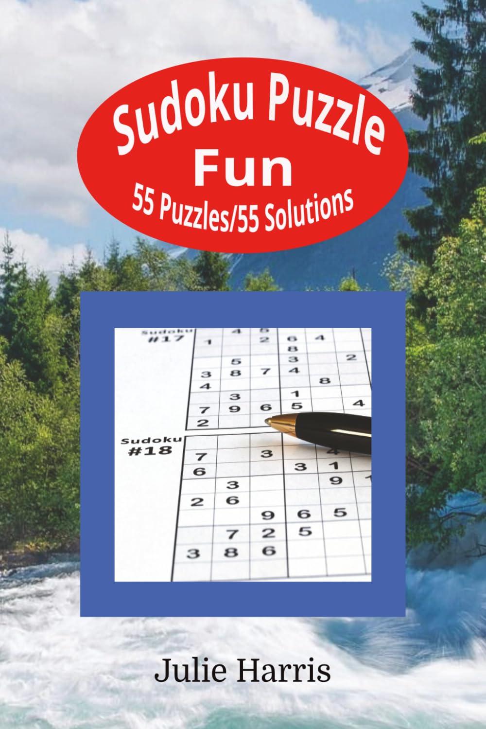 Sudoku Puzzle Fun: 55 Puzzles/55 Solutions