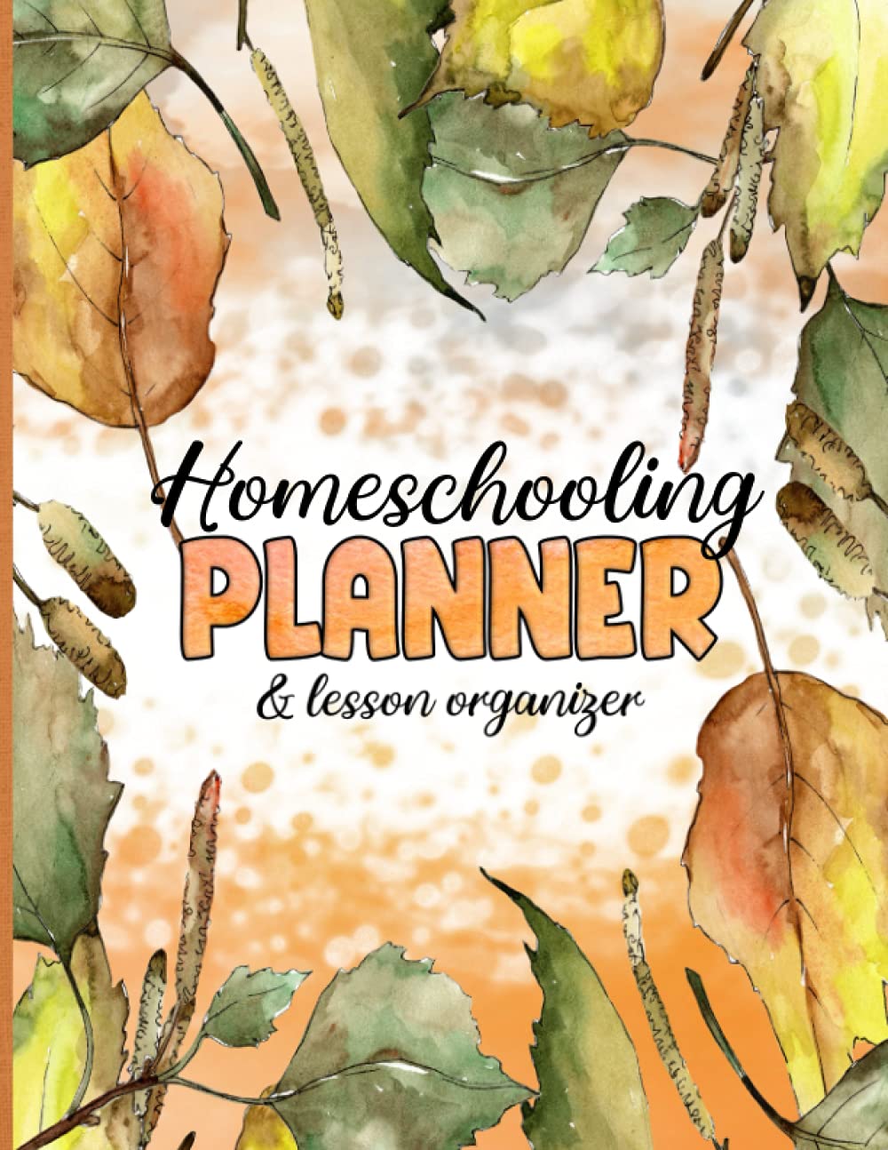 Homeschooling Planner & Lesson organizer: Homeschooling lesson planner journal, organizer and grade tracker.
