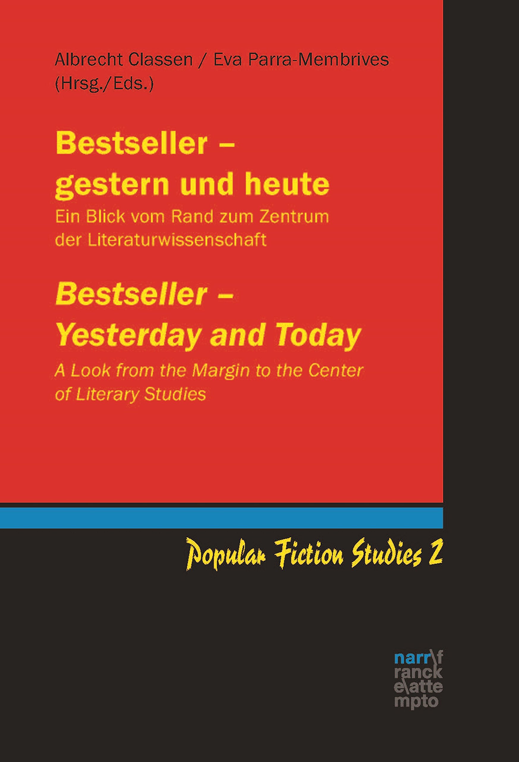 Bestseller - gestern und heute / Bestseller - Yesterday and Today: Ein Blick vom Rand zum Zentrum der Literaturwissenschaft / A Look from the Margin to ... Studies (Popular Fiction Studies 2)