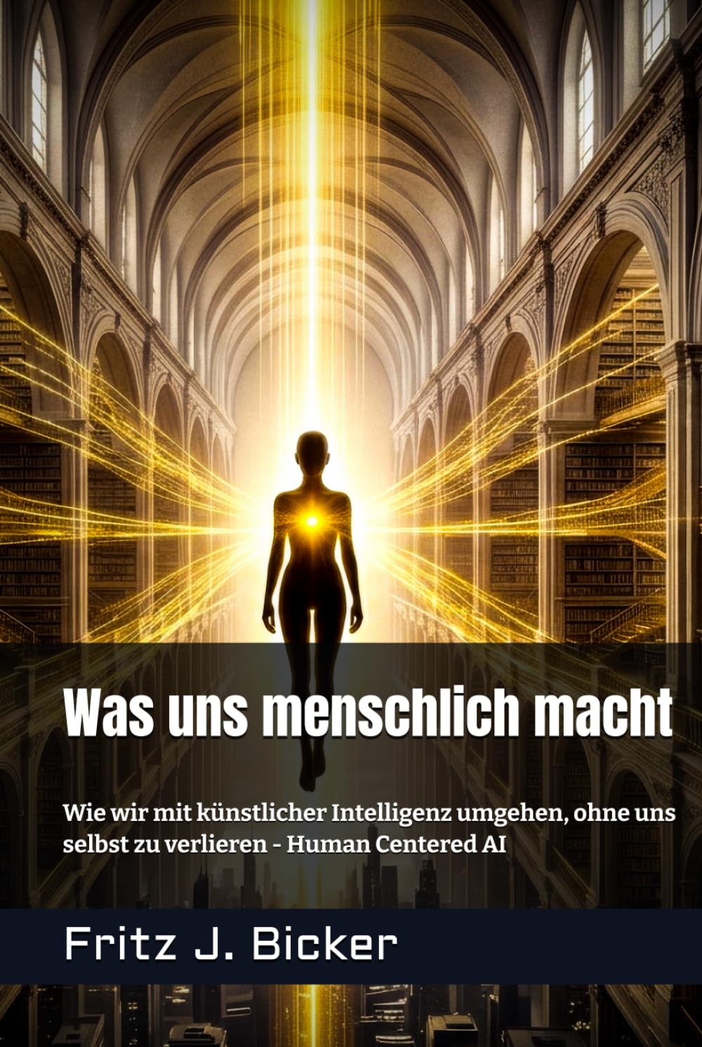 Was uns menschlich macht: Wie wir mit künstlicher Intelligenz umgehen, ohne uns selbst zu verlieren - Human Centered AI
