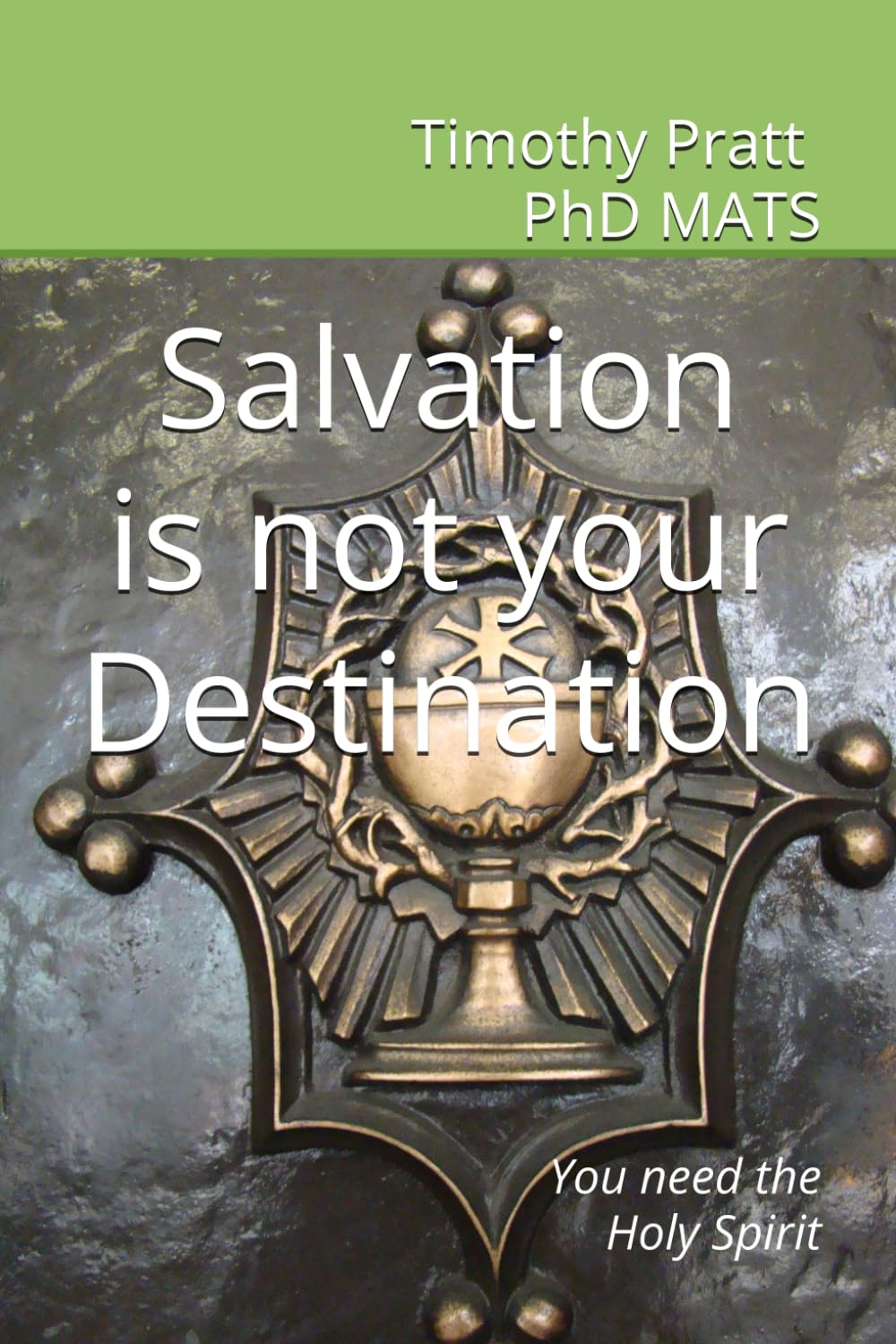 Salvation is not your Destination: You need the Holy Spirit