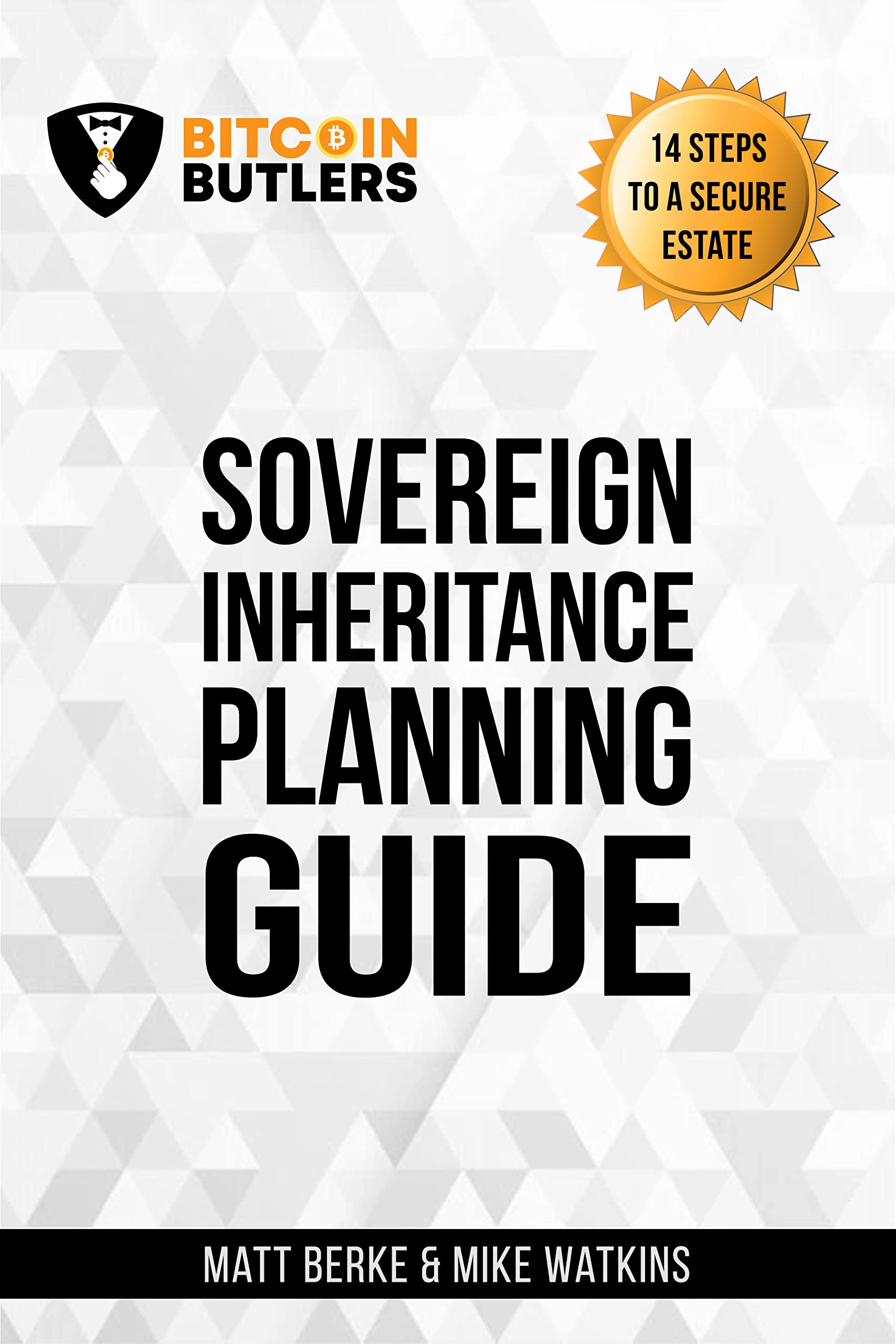 Sovereign Inheritance Planning Guide: Bitcoin Butlers - 14 Steps to a Secure Estate