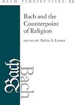 Bach Perspectives, Volume 12: Bach and the Counterpoint of Religion