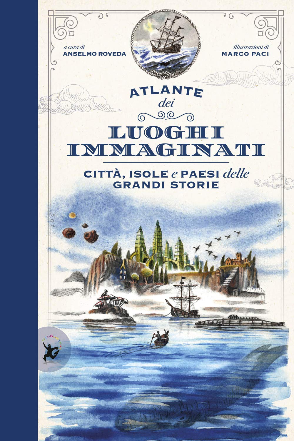 Atlante Dei Luoghi Immaginati. Città, Isole E Paesi Delle Grandi Storie - 4