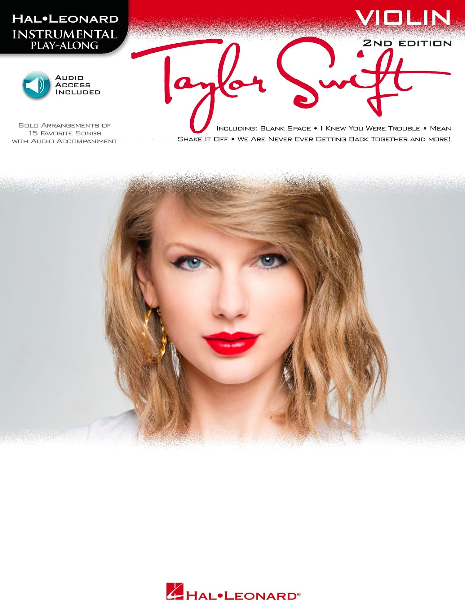 Taylor Swift โ Violin Play Along | 2nd Edition with Online Audio | 15 Songs Including Love Story, Shake It Off, You Belong with Me, Blank Space, Back to December and More | Play Along Tracks