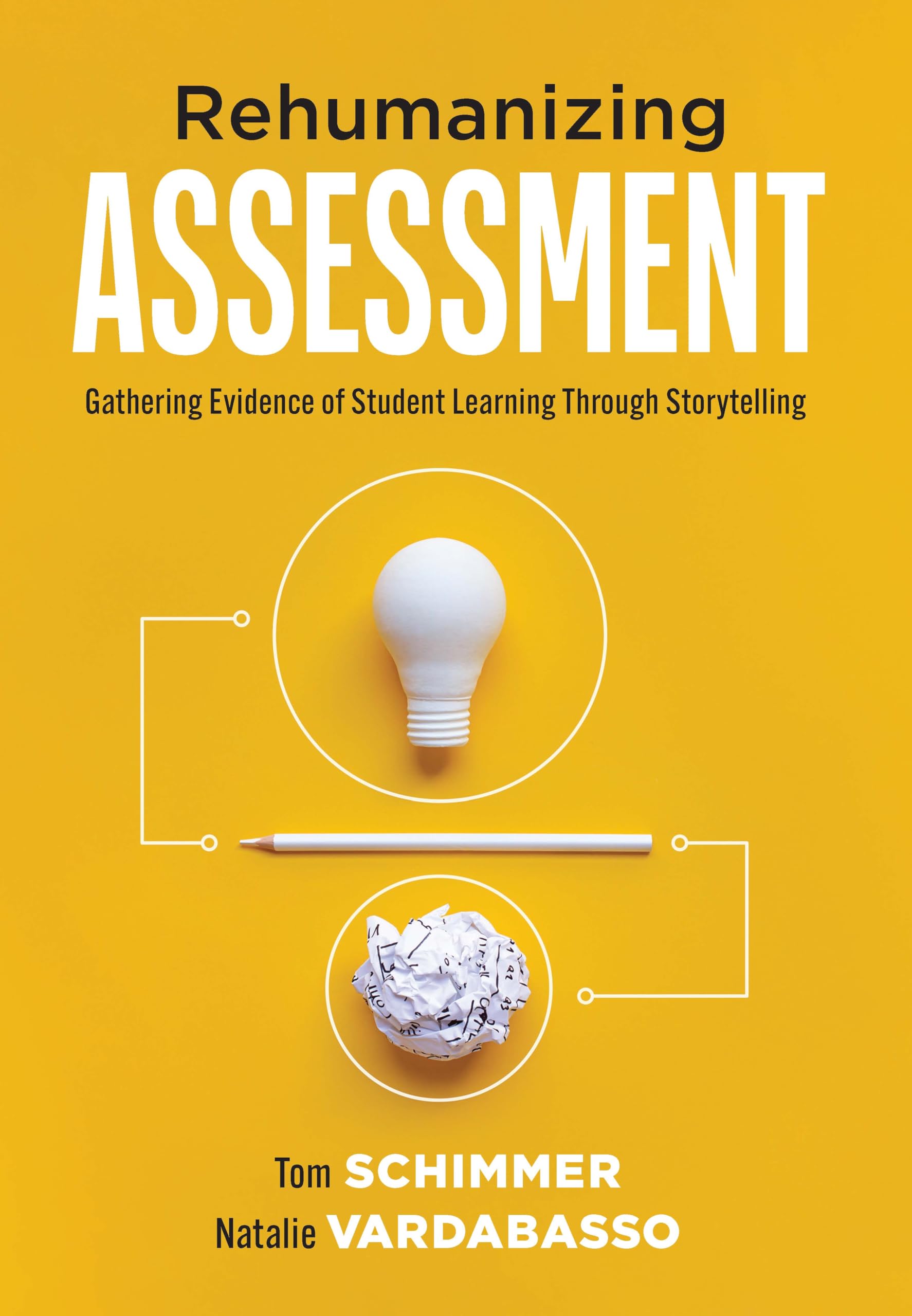 Rehumanizing Assessment: Gathering Evidence of Student Learning Through Storytelling (Transforming Assessment Through Storytelling)