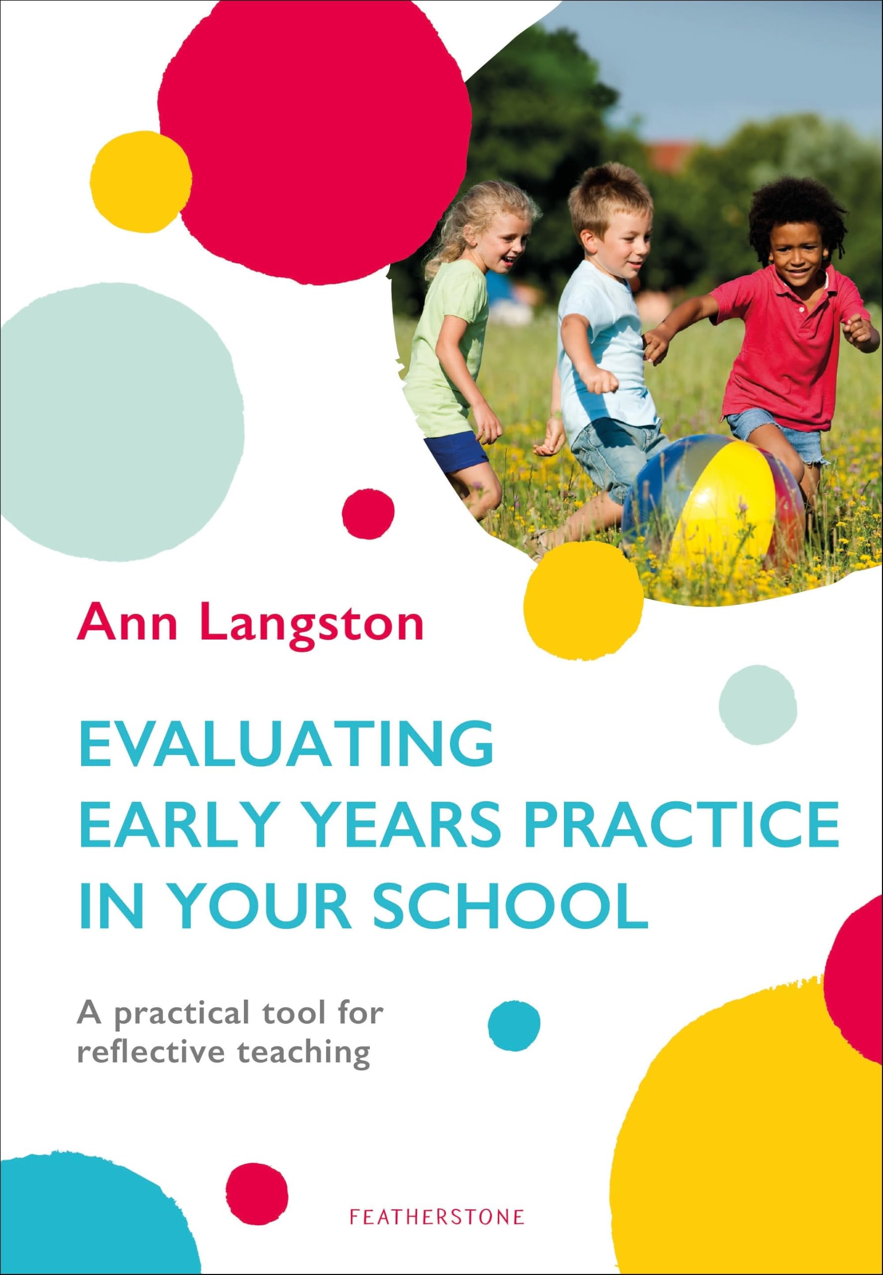Evaluating Early Years Practice in Your School by Ann Langston - 9781472959164