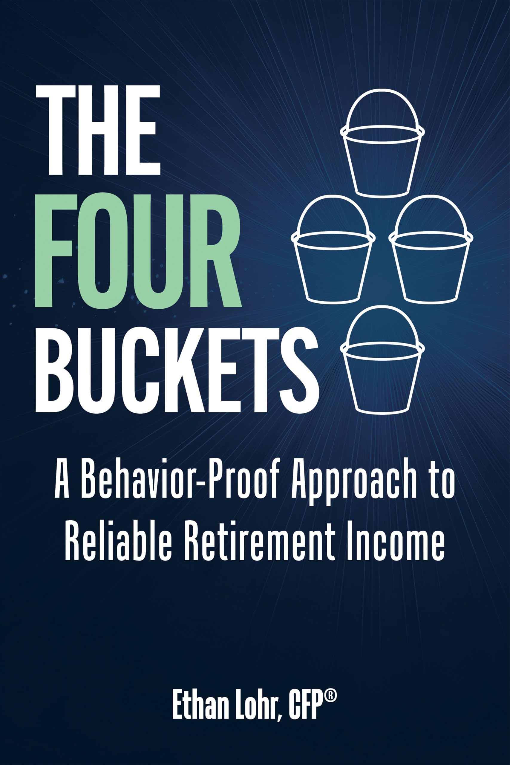 The Four Buckets: A Behavior-Proof Approach to Reliable Retirement Income
