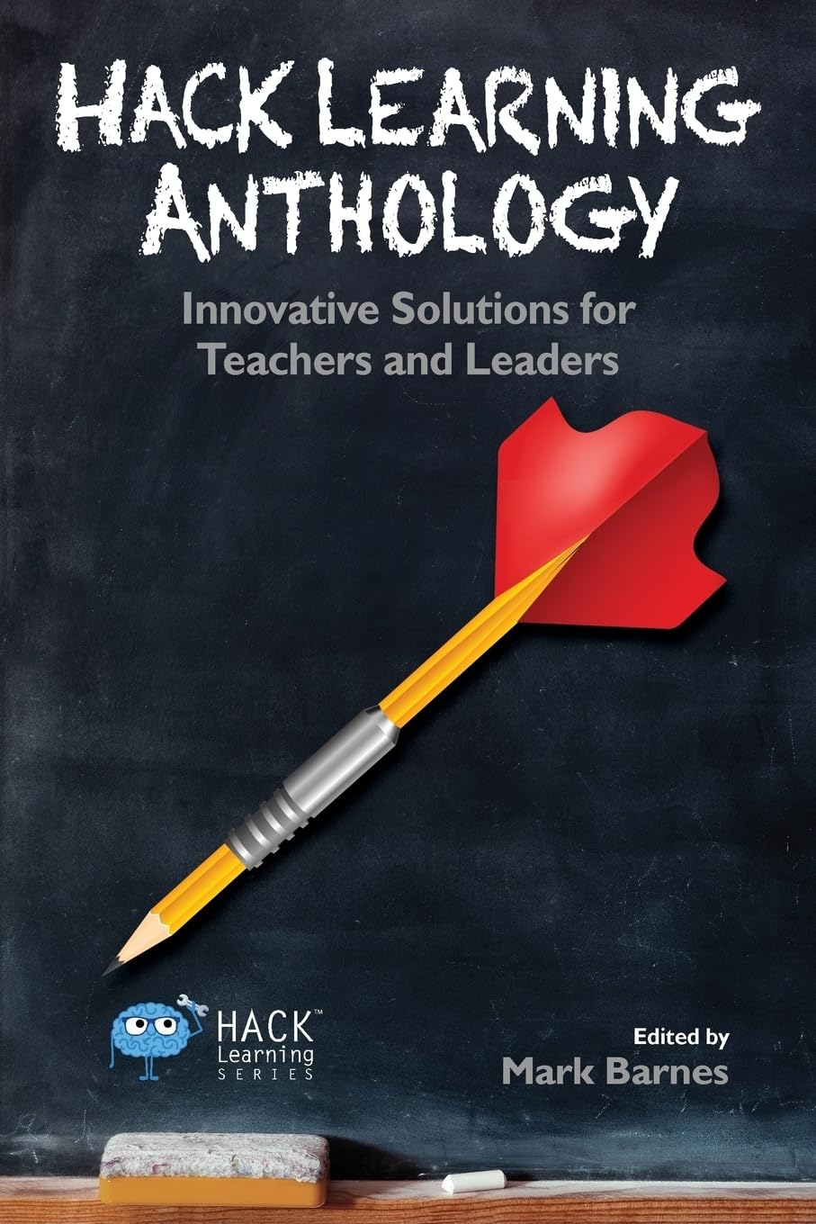 Buy Hack Learning Anthology: Innovative Solutions for Teachers and Leaders: 10 — BookShops.in