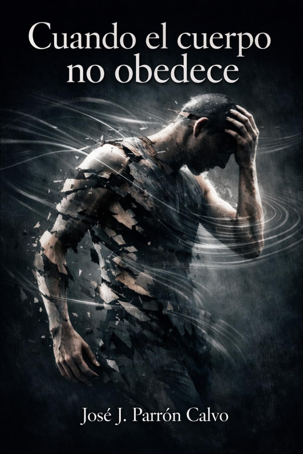 Cuando el cuerpo no obedece