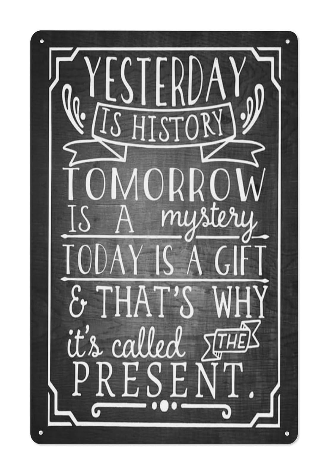 FNYUVNFAF Yesterday is Gone Tomorrow is Unknown Today is Your Day Metal Tin Sign Vintage Rustic Motivational Wall Plaque Decor 8 X 12 inch