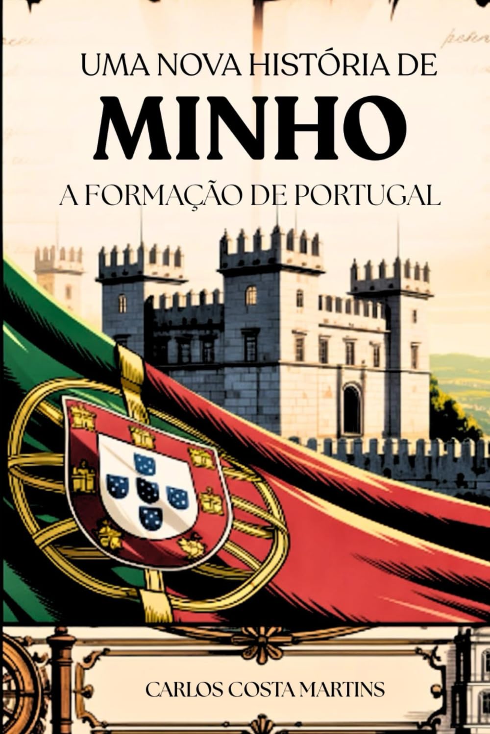 UMA NOVA HISTÓRIA DE MINHO: A Formação de Portugal