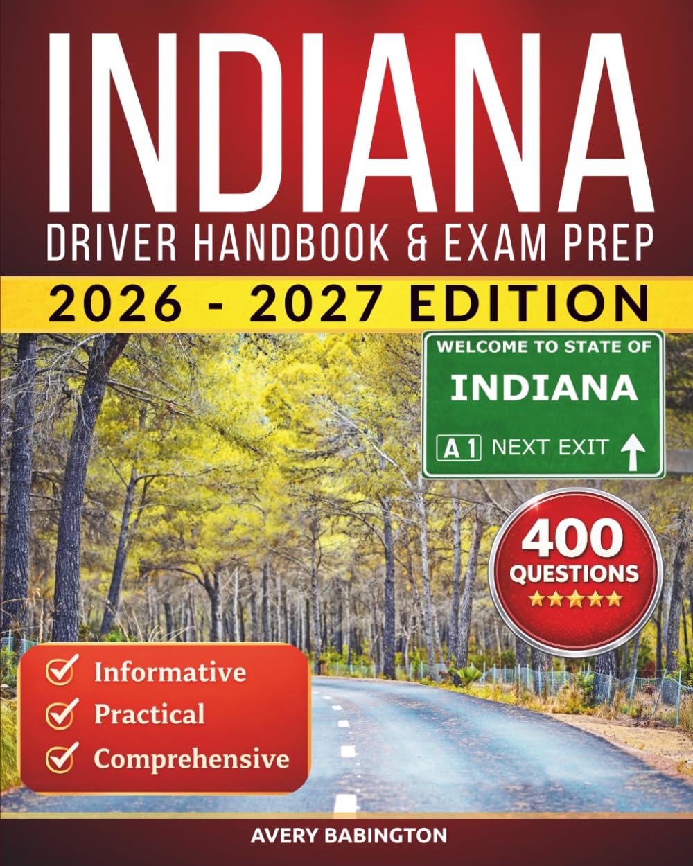 Indiana Driver Handbook & Exam Prep: 400 Practice Questions, Road Signs Guide & Complete Study Manual for the Indiana BMV Permit Test (U.S. DMV Exam Guide 2026-2027)