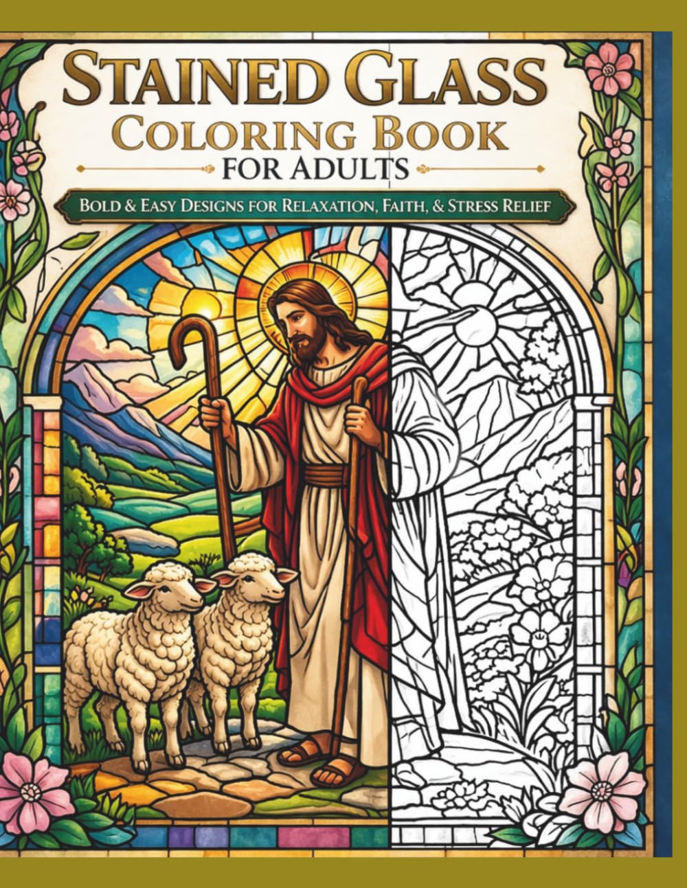 Faith & Light: Stained Glass Coloring Book for Adults: Light, faith, and peaceful reflection (Stained Glass Coloring Books for Adults: 60 Bold and Easy Designs)