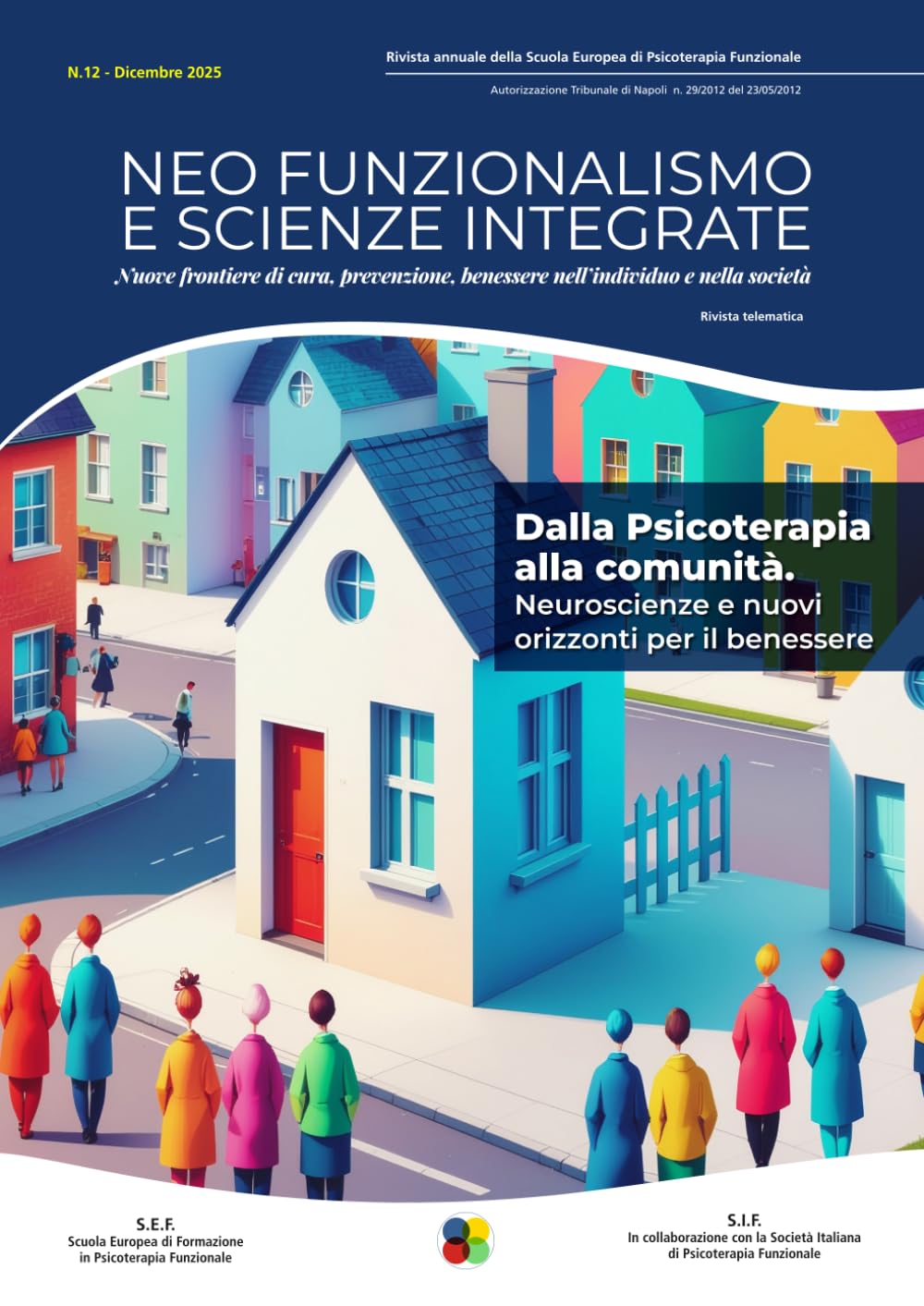 Rivista di Psicologia: Dalla Psicoterapia alla comunità. Vol.12 (Neo-Funzionalismo e Scienze Integrate)