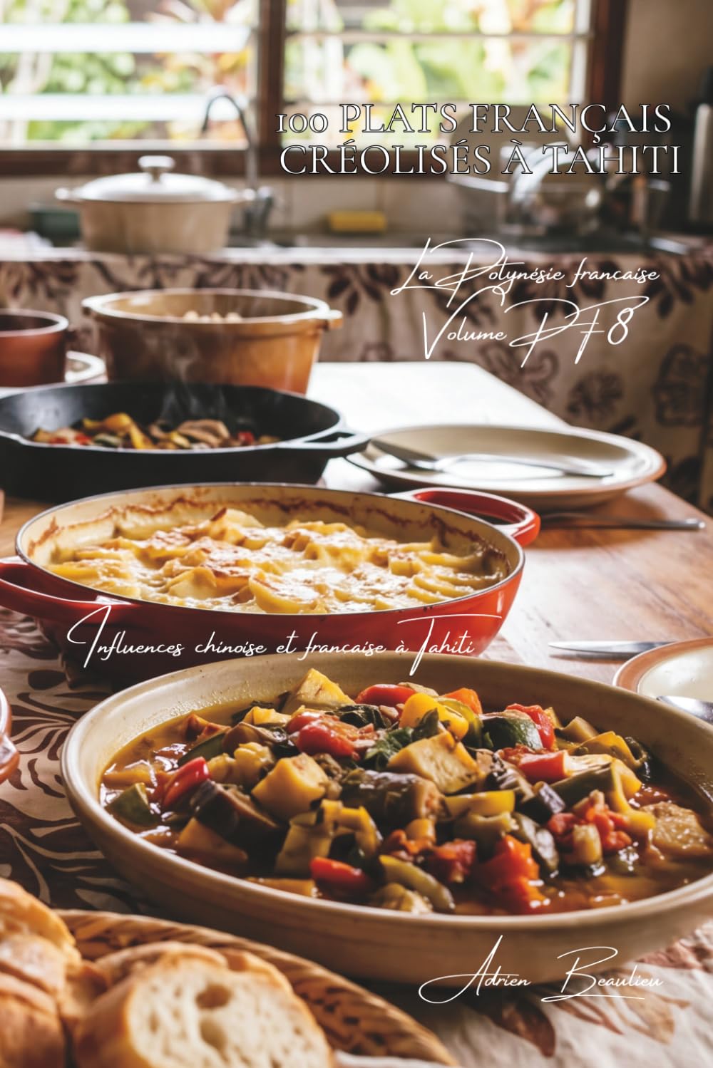 100 plats français créolisés à Tahiti (La France des Cinq Océans - La Cuisine Polynésienne)