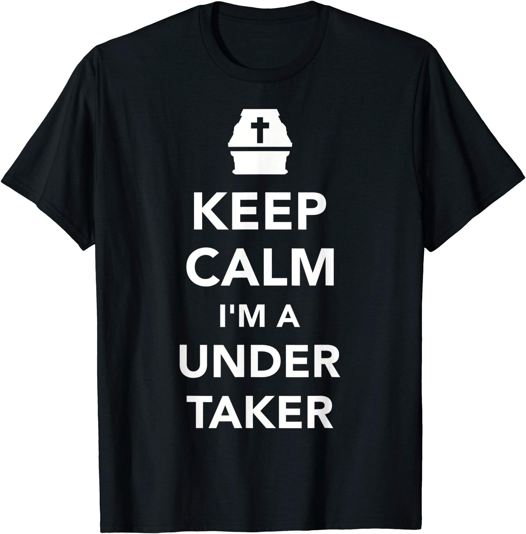 Undertaker giftsKeep calm I'm a undertaker T-Shirt