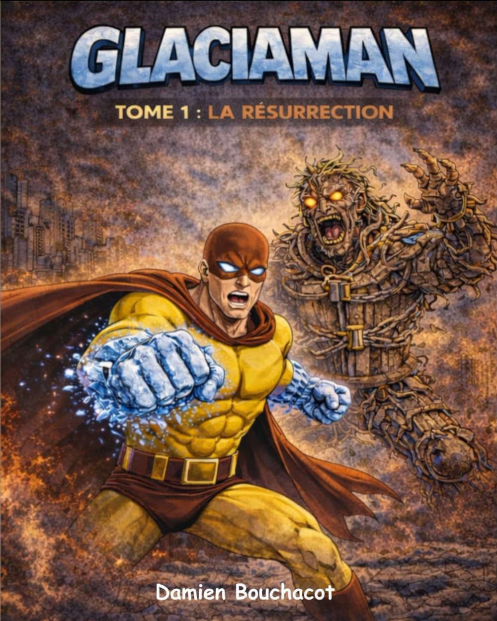 Glaciaman - Tome 1 : La résurrection