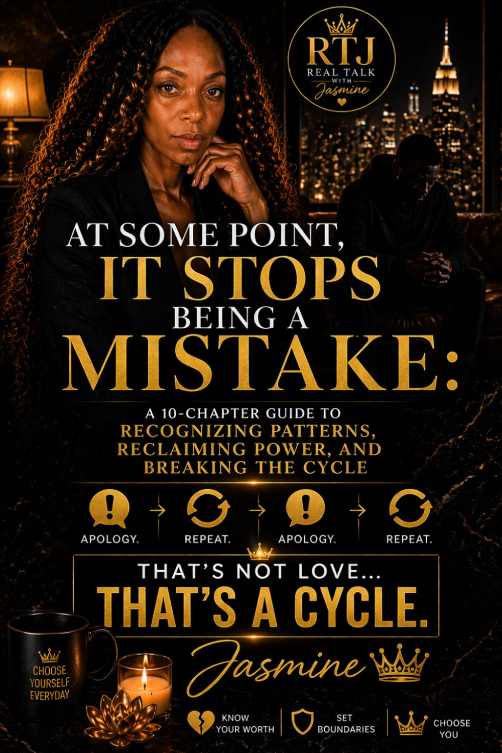 At Some Point, It Stops Being a Mistake: A 10-Chapter Guide to Recognizing Patterns, Reclaiming Power, and Breaking the Cycle