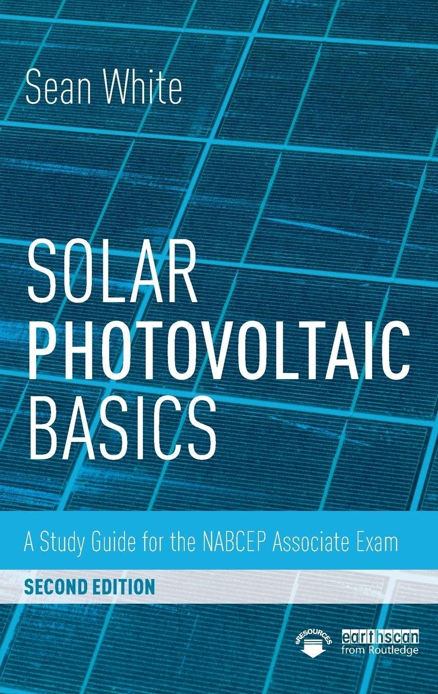 Solar Photovoltaic Basics: A Study Guide for the NABCEP Associate Exam 2nd Edition
