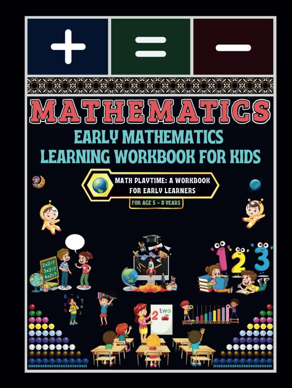 Early Mathematics Learning Workbook for Kids: - Math Playtime: A Workbook for Early Learners      Hardcover – Large Print, April 7, 2025