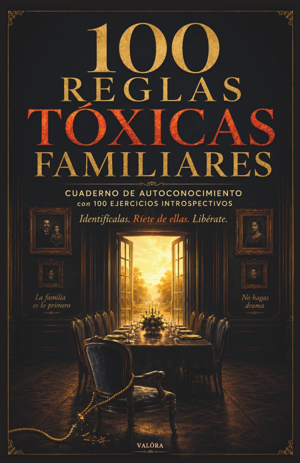 100 REGLAS TOXICAS FAMILIARES: ¡Identificalas. Riete de ellas, Libérate! (Toxicité familiale)