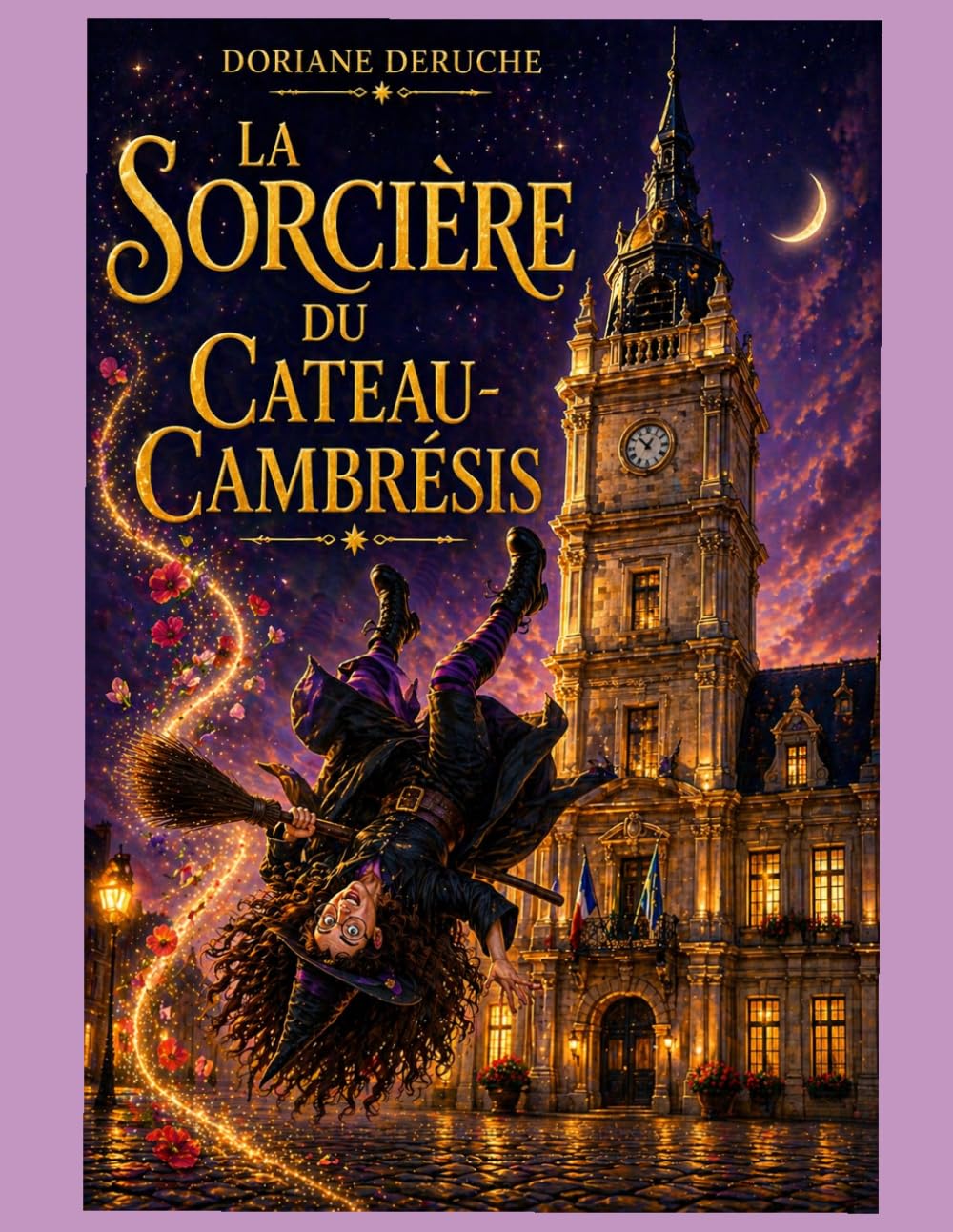 La sorcière du Cateau: Quand la magie s'éveille au coeur du Cambrésis, même les pierres anciennes murmurent des secrets...