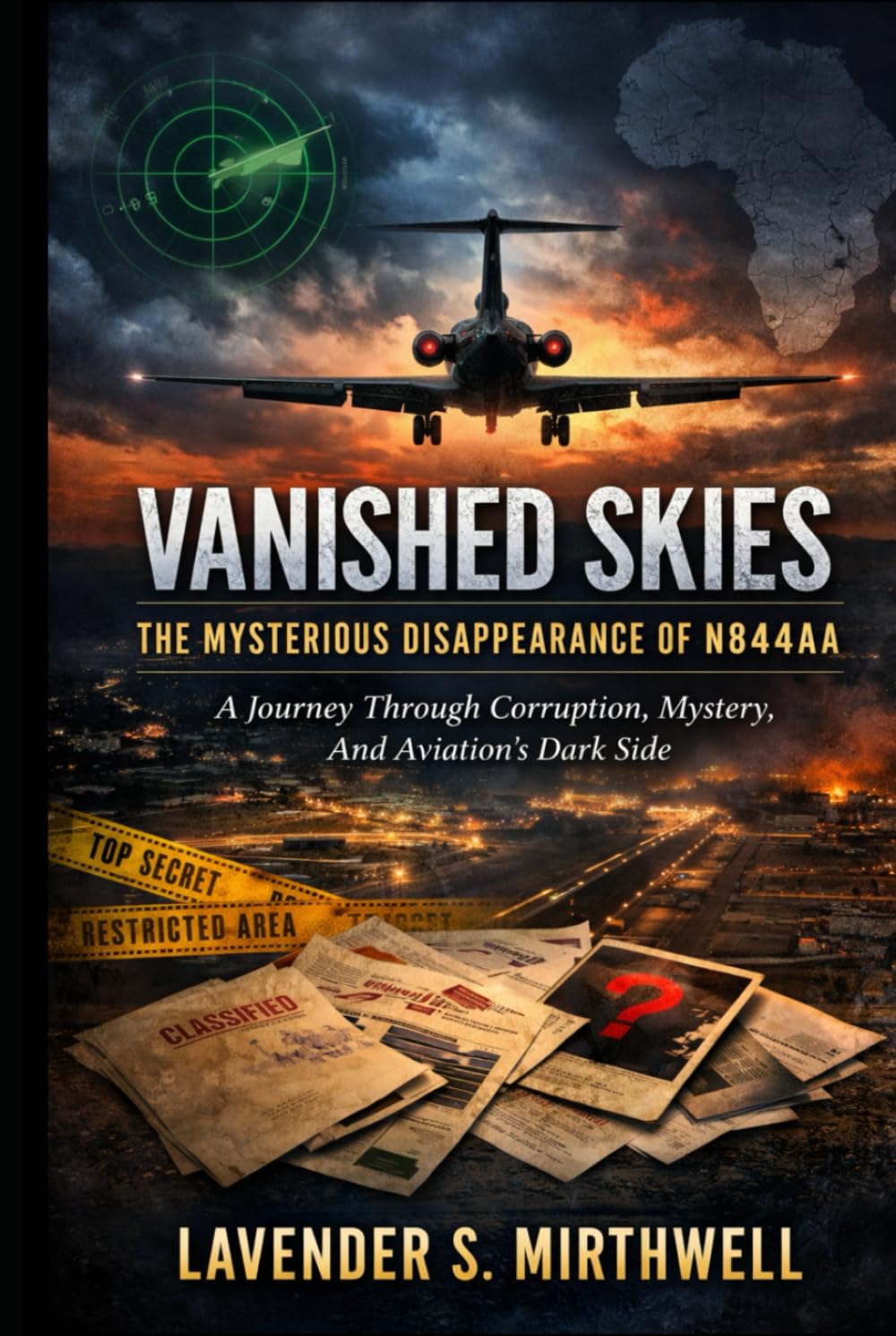 Vanished Skies: The Mysterious Disappearance of N844AA: A Journey Through Corruption, Mystery, And Aviation’s Dark Side