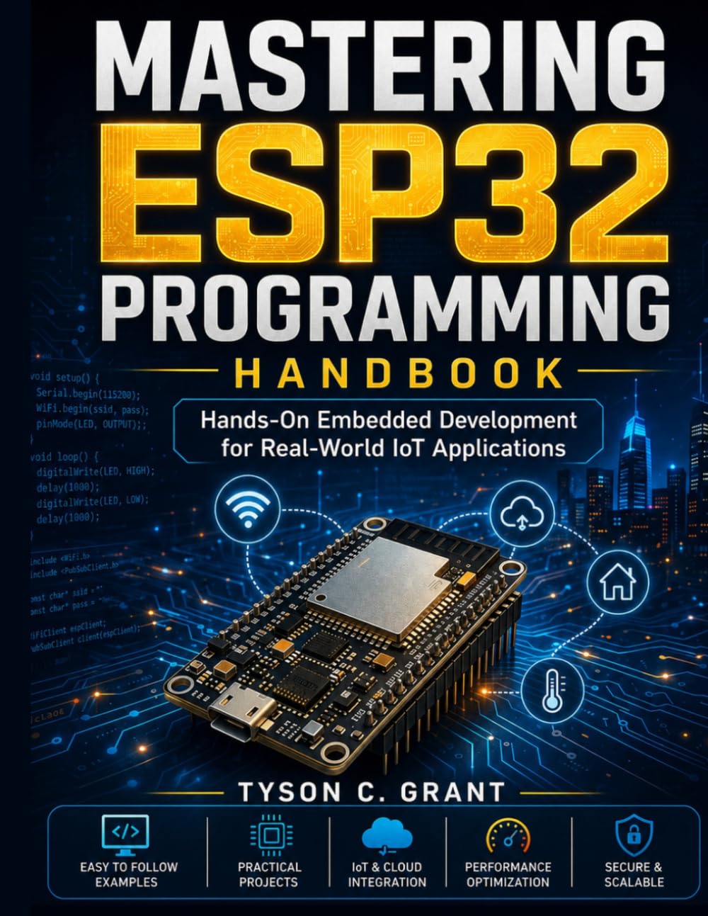 Mastering ESP32 Programming Handbook: Hands-On Embedded Development for Real-World IoT Applications