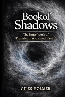 Book of Shadows The Inner Work of Transformation and Truth The Light and Shadow Series