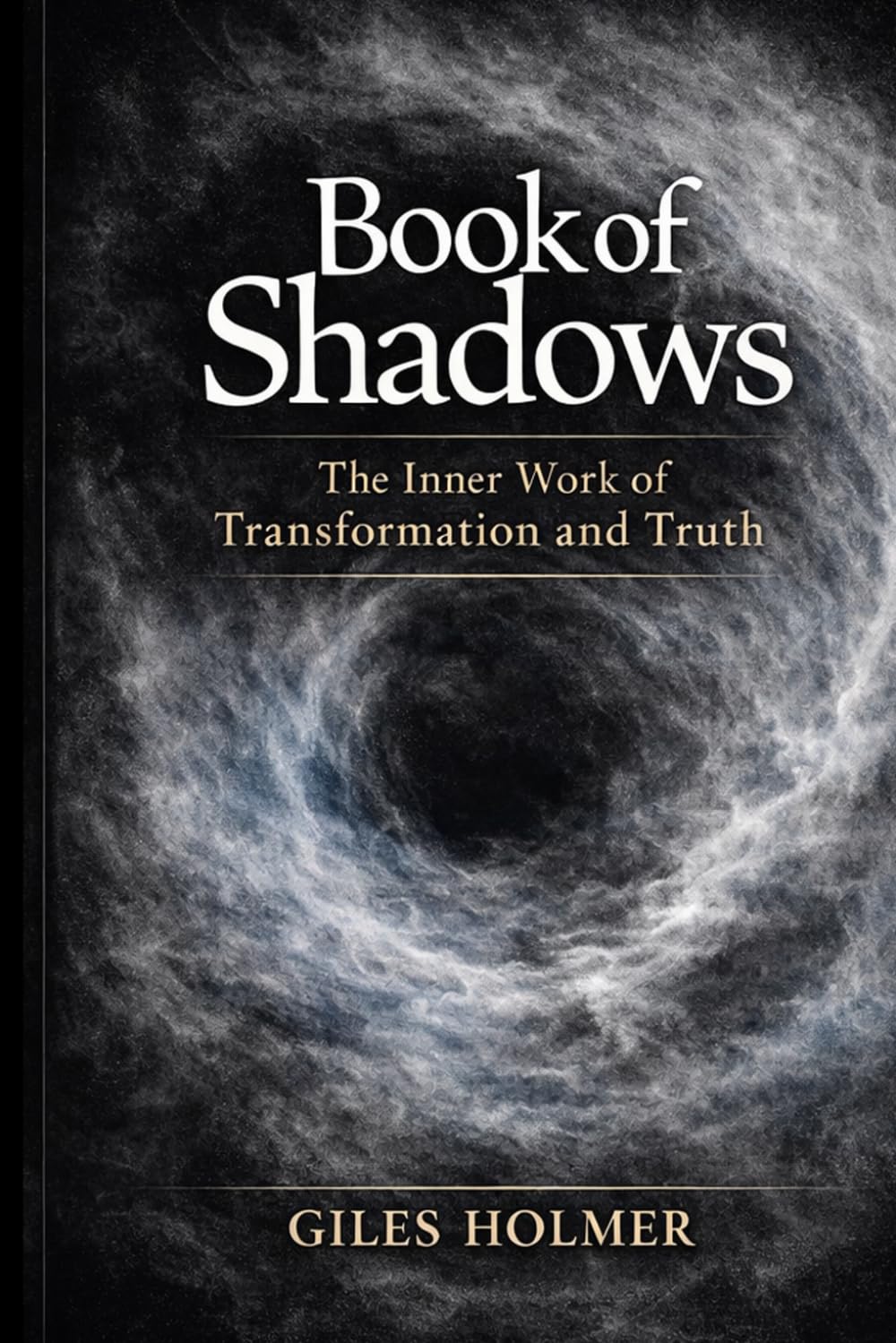 Book of Shadows: The Inner Work of Transformation and Truth (The Light and Shadow Series)