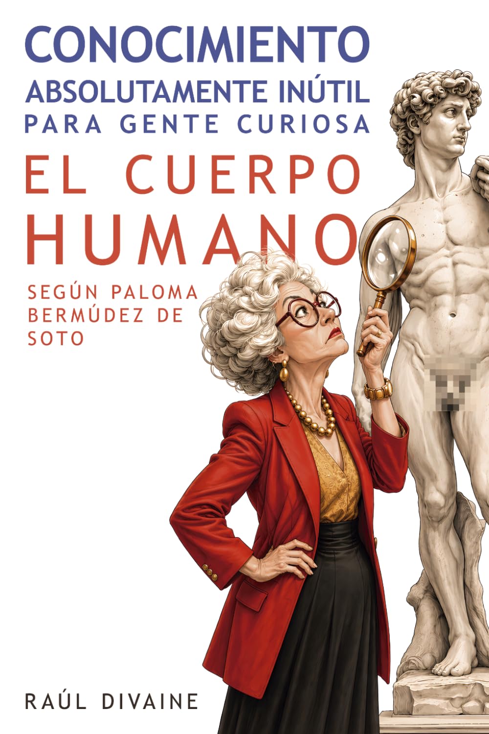 Conocimiento absolutamente inútil para gente curiosa: El Cuerpo Humano según Paloma Bermúdez de Soto