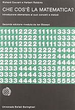 Che cos'è la matematica? Introduzione elementare ai suoi concetti e metodi