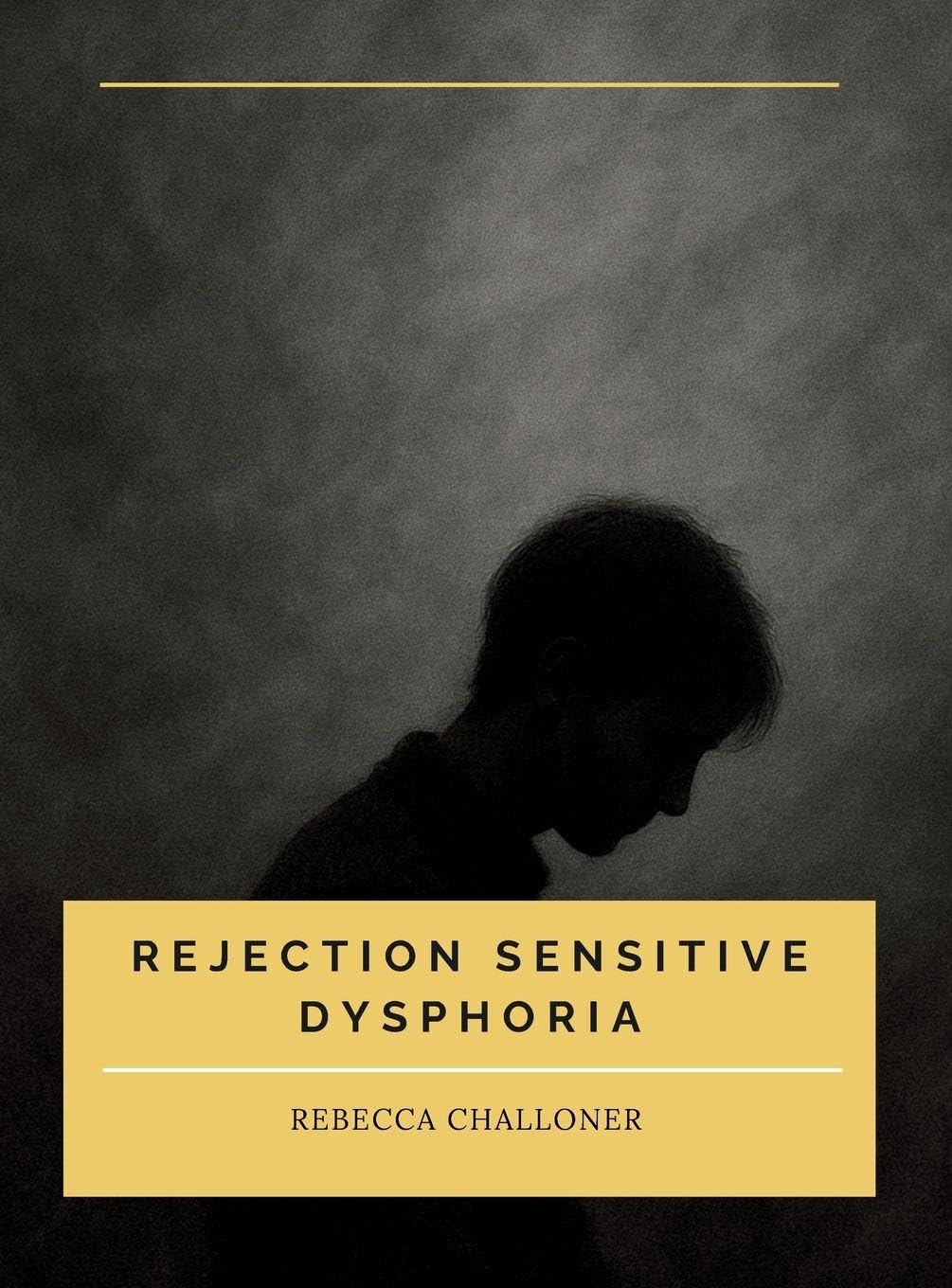 Rejection Sensitive Dysphoria: Understanding Rejection Sensitive Dysphoria in ADHD and Neurodivergent Children and Adults