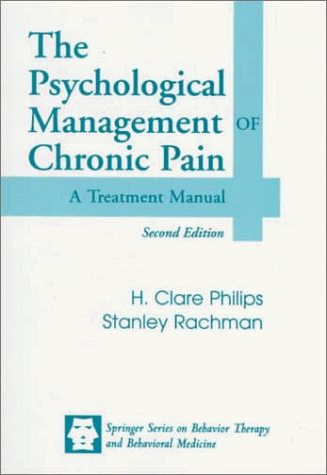 Psychological Management of Chronic Pain: A Treatment Manual (SPRINGER SERIES ON BEHAVIOR THERAPY AND BEHAVIORAL MEDICINE)
