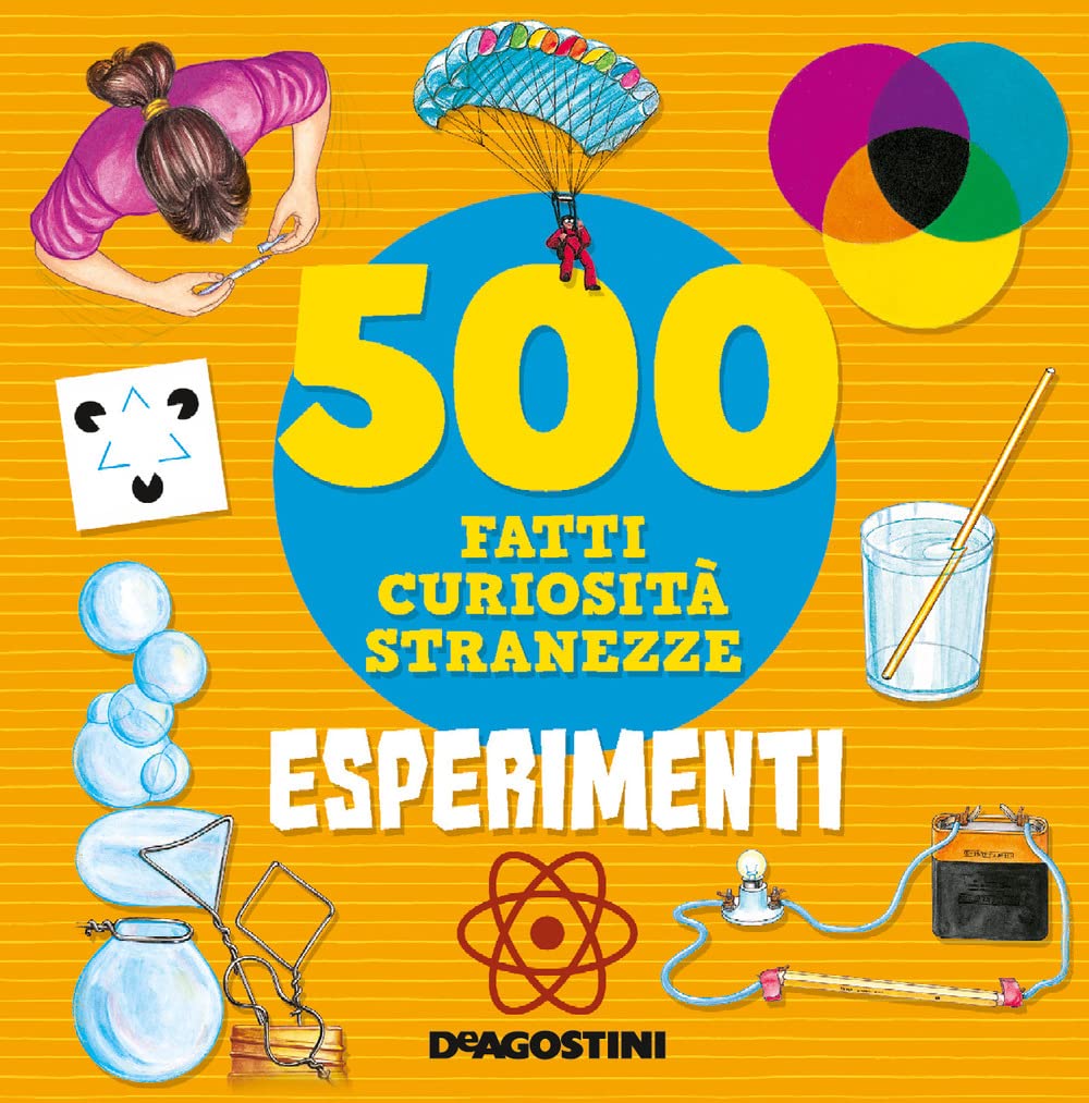 Esperimenti. 500 Fatti, Curiosità, Stranezze. Ediz. A Colori - 4