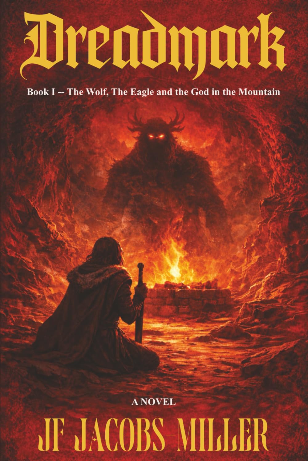 DREADMARK: Book I - The Wolf, The Eagle and the God in the Mountain (DREADMARK Saga)