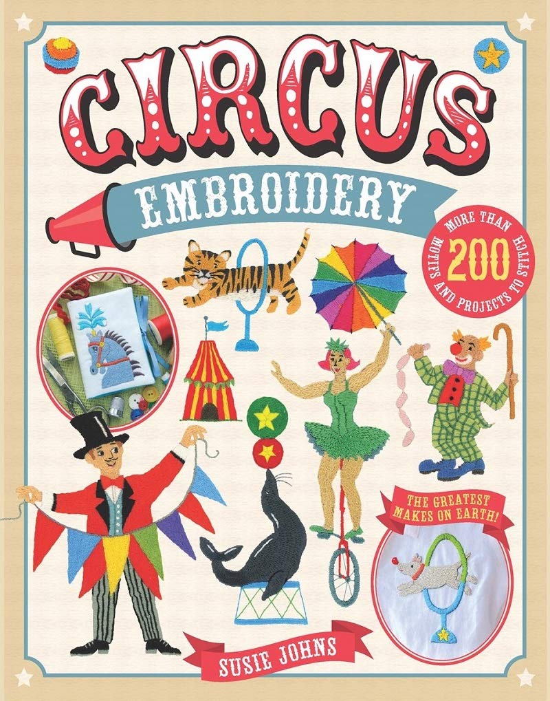 GMC Publications Circus Embroidery: More Than 200 Motifs to Stitch!
