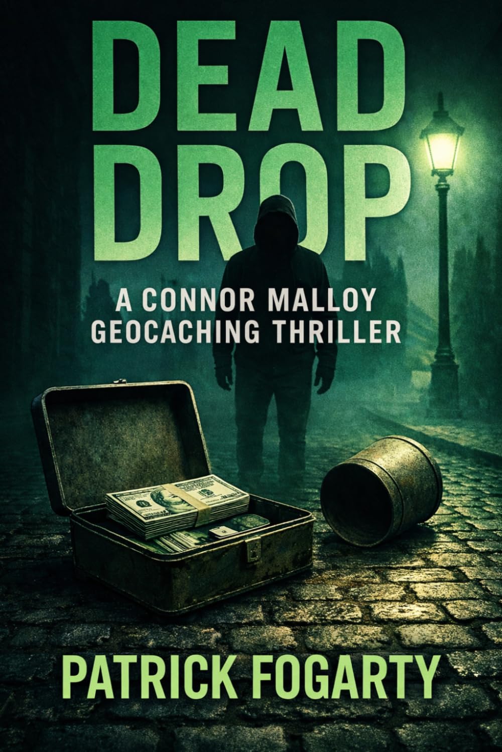Dead Drop: The deadliest secrets aren’t buried, they’re hidden in plain sight. (Connor Malloy Geocaching Thriller Series)
