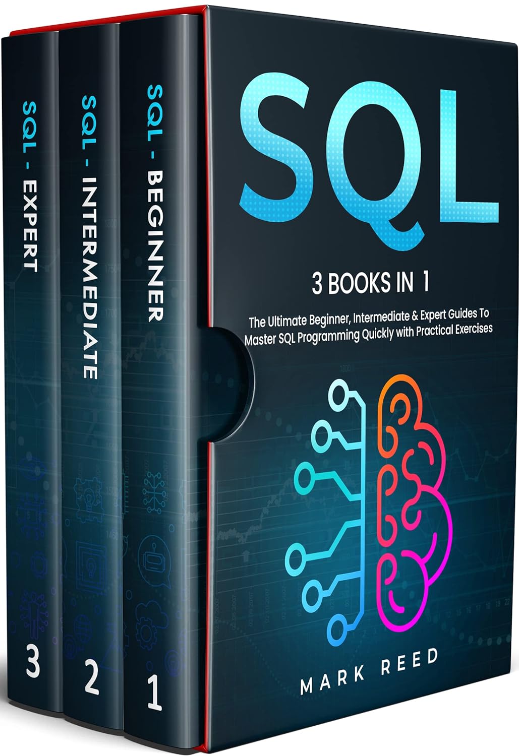 SQL: 3 books 1 - The Ultimate Beginner, Intermediate & Expert Guides To ...
