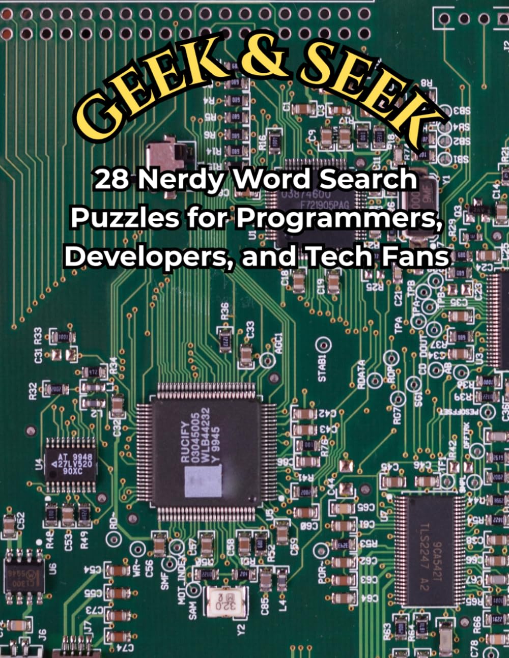 Geek & Seek: Tech & Coding Word Search: 28 Nerdy Word Search Puzzles for Programmers, Developers, and Tech Fans