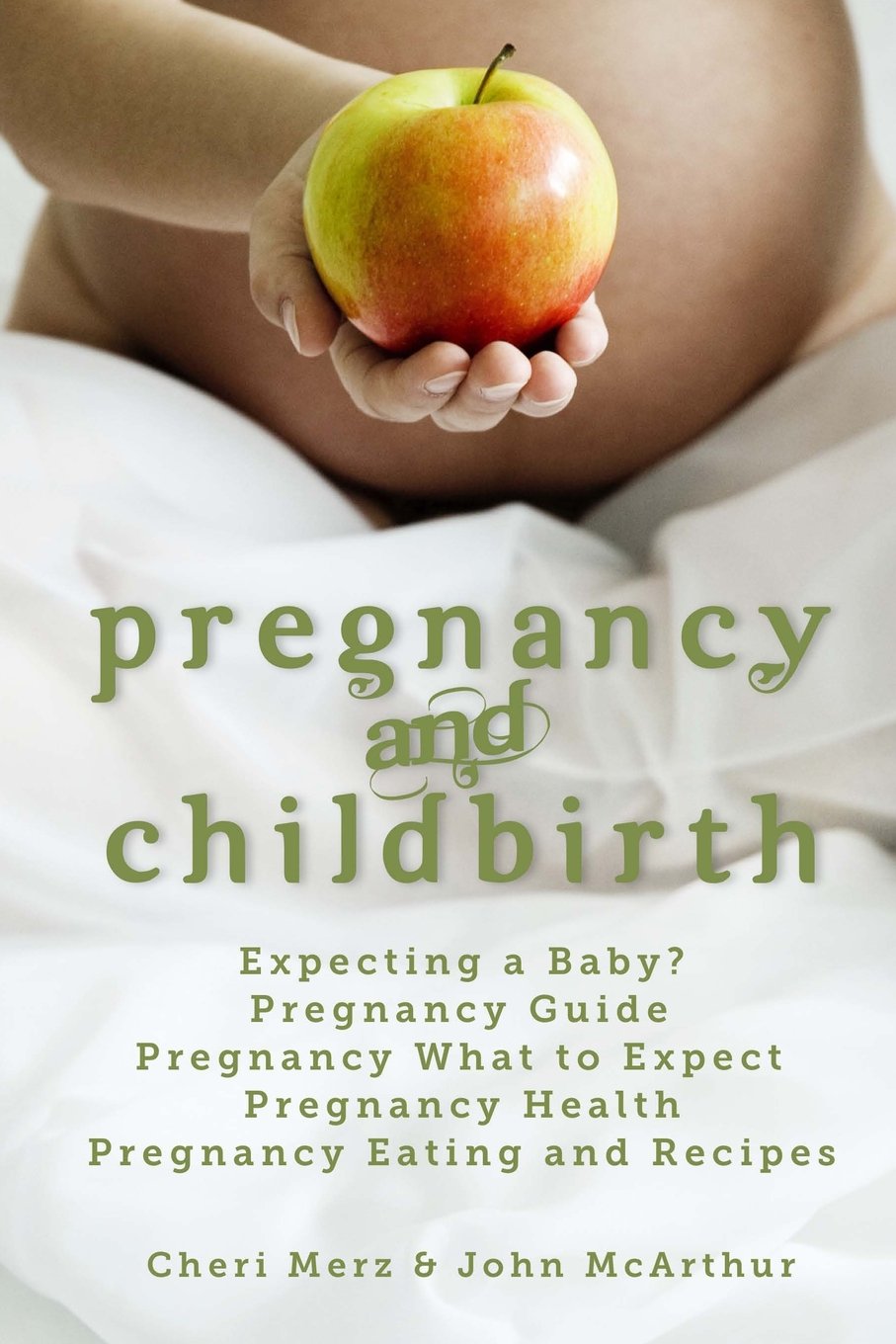 Pregnancy and Childbirth: Expecting a Baby Pregnancy Guide Pregnancy What to