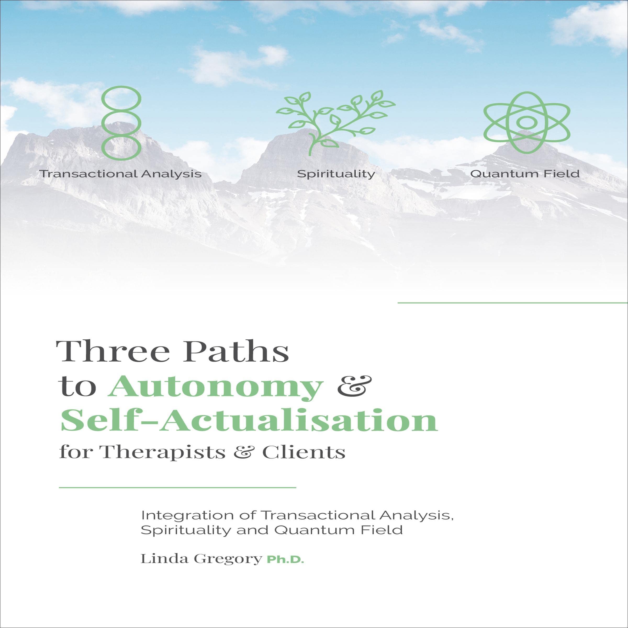 Three Paths to Autonomy and Self-Actualization for Therapists and Clients
